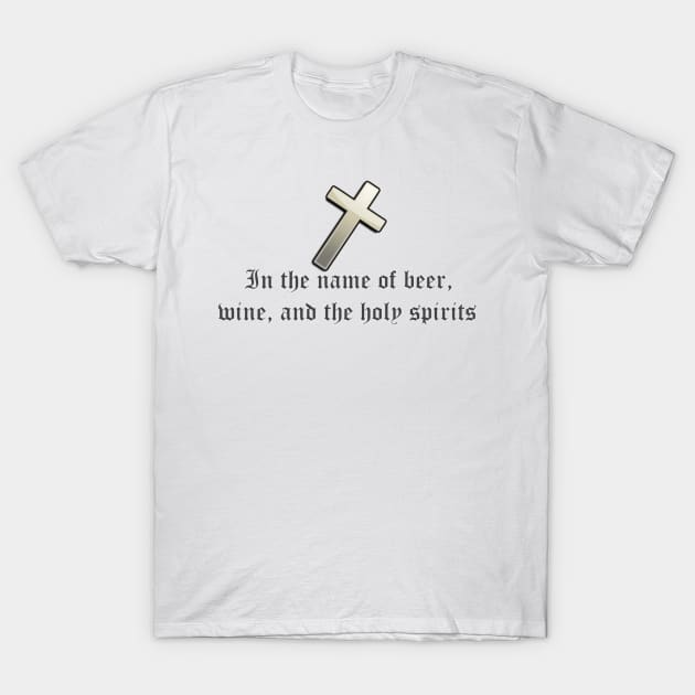 Drunken Prayer! T-Shirt by designfanatic_84